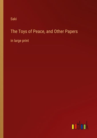 The Toys of Peace, and Other Papers