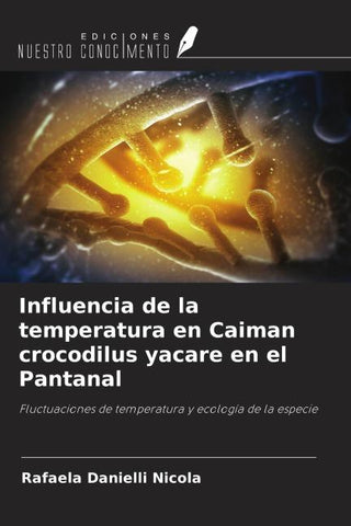 Influencia de la temperatura en Caiman crocodilus yacare en el Pantanal