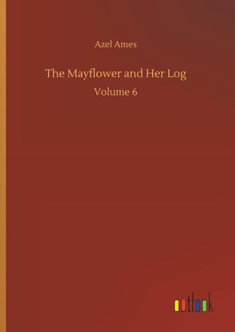 The Mayflower and Her Log