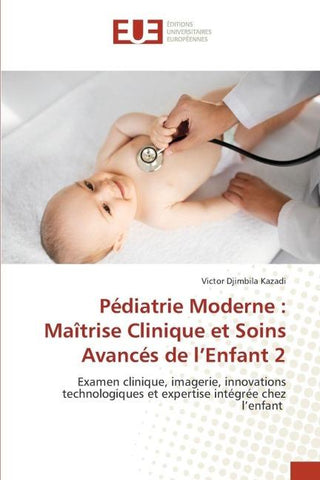 Pédiatrie Moderne : Maîtrise Clinique et Soins Avancés de l'Enfant 2