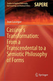 Cassirer’s Transformation: From a Transcendental to a Semiotic Philosophy of Forms