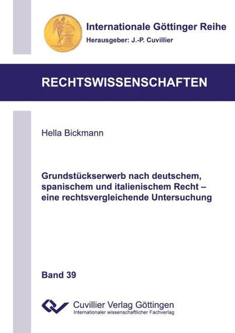 Grundstückserwerb nach deutschem, spanischem und italienischem Recht - eine rechtsvergleichende Untersuchung