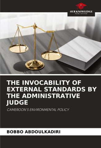 THE INVOCABILITY OF EXTERNAL STANDARDS BY THE ADMINISTRATIVE JUDGE