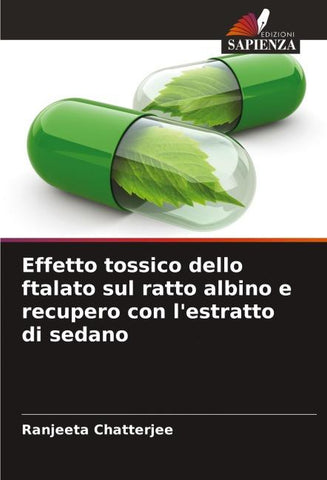 Effetto tossico dello ftalato sul ratto albino e recupero con l'estratto di sedano