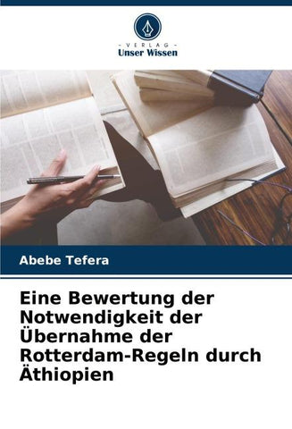 Eine Bewertung der Notwendigkeit der Übernahme der Rotterdam-Regeln durch Äthiopien