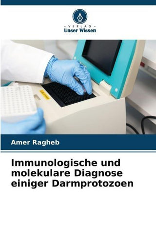 Immunologische und molekulare Diagnose einiger Darmprotozoen