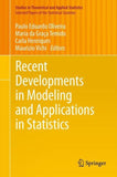 Recent Developments in Modeling and Applications in Statistics