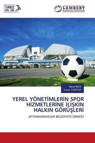 YEREL YÖNET¿MLER¿N SPOR H¿ZMETLER¿NE ¿L¿¿K¿N HALKIN GÖRÜ¿LER¿