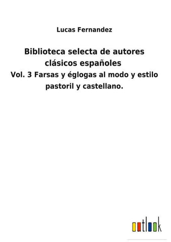 Biblioteca selecta de autores clásicos españoles