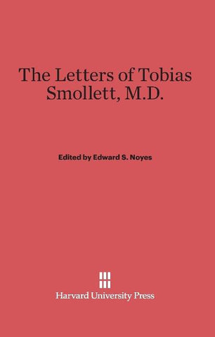 The Letters of Tobias Smollett, M.D.