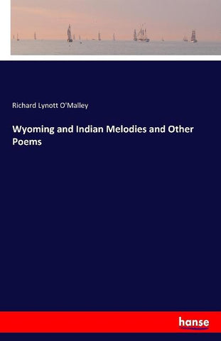 Wyoming and Indian Melodies and Other Poems