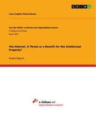 The Internet. A Threat or a Benefit for the Intellectual Property?