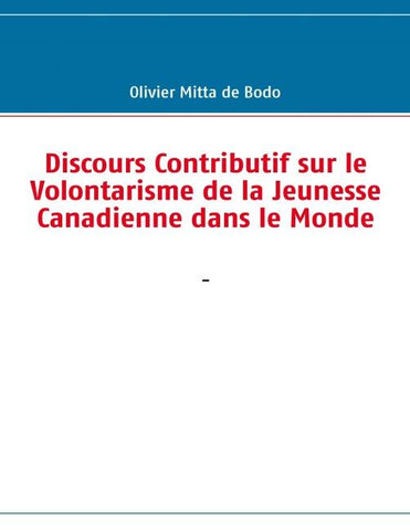 Discours Contributif sur le Volontarisme de la Jeunesse Canadienne dans le Monde