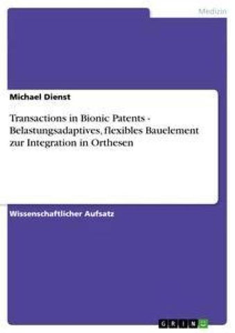 Transactions in Bionic Patents - Belastungsadaptives, flexibles Bauelement zur Integration in Orthesen
