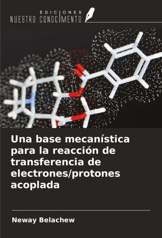 Una base mecanística para la reacción de transferencia de electrones/protones acoplada