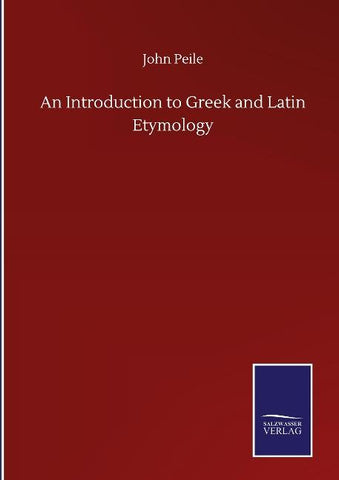 An Introduction to Greek and Latin Etymology