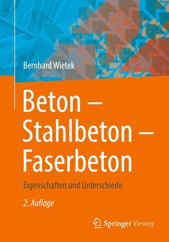 Beton – Stahlbeton – Faserbeton