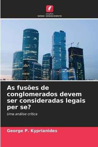 As fusões de conglomerados devem ser consideradas legais per se?