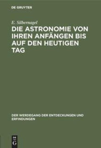 Die Astronomie von ihren Anfängen bis auf den heutigen Tag