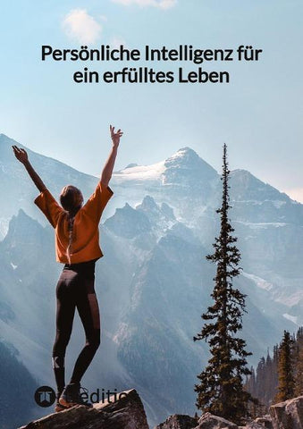Persönliche Intelligenz für ein erfülltes Leben