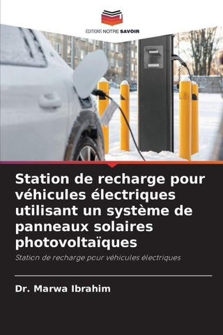 Station de recharge pour véhicules électriques utilisant un système de panneaux solaires photovoltaïques