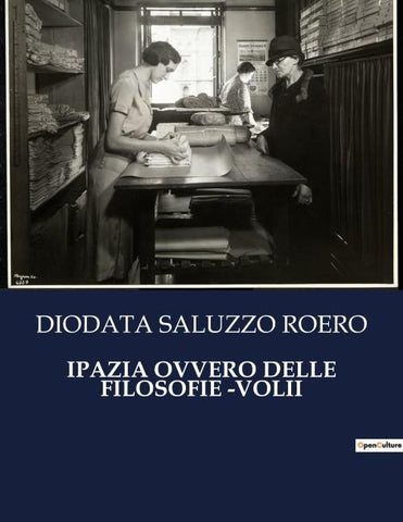 IPAZIA OVVERO DELLE FILOSOFIE -VOLII