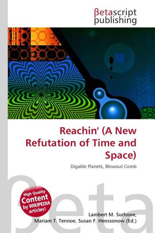 Reachin' (A New Refutation of Time and Space)