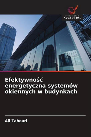 Efektywno¿¿ energetyczna systemów okiennych w budynkach