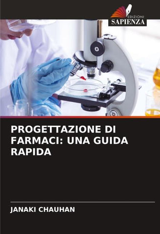 PROGETTAZIONE DI FARMACI: UNA GUIDA RAPIDA