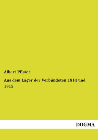 Aus dem Lager der Verbündeten 1814 und 1815