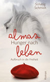 Almas Hunger nach Leben