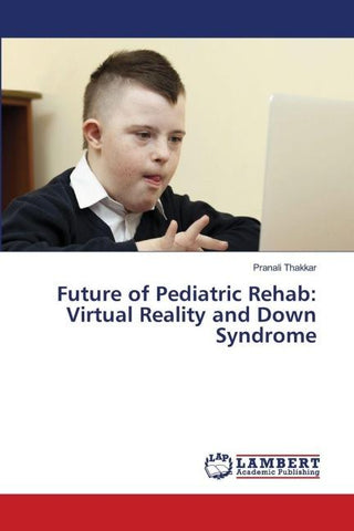 Future of Pediatric Rehab: Virtual Reality and Down Syndrome