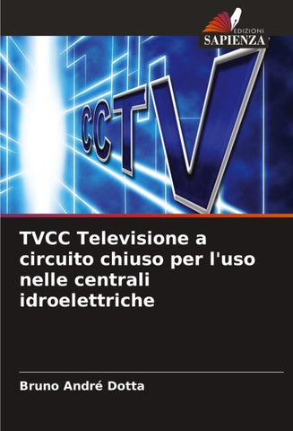 TVCC Televisione a circuito chiuso per l'uso nelle centrali idroelettriche
