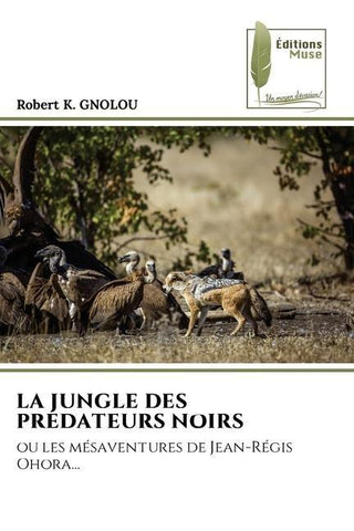LA JUNGLE DES PREDATEURS NOIRS