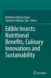 Edible Insects: Nutritional Benefits, Culinary Innovations and Sustainability
