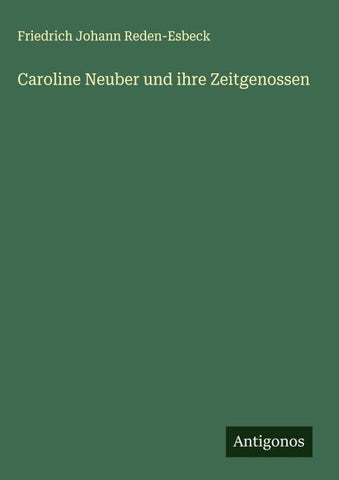 Caroline Neuber und ihre Zeitgenossen