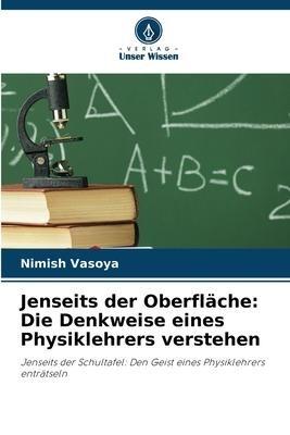 Jenseits der Oberfläche: Die Denkweise eines Physiklehrers verstehen