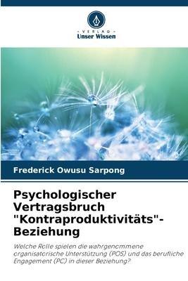 Psychologischer Vertragsbruch "Kontraproduktivitäts"-Beziehung