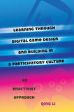 Learning through Digital Game Design and Building in a Participatory Culture