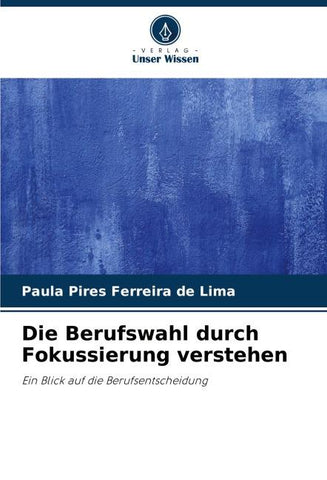 Die Berufswahl durch Fokussierung verstehen