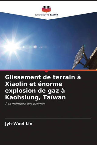 Glissement de terrain à Xiaolin et énorme explosion de gaz à Kaohsiung, Taïwan