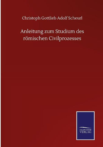 Anleitung zum Studium des römischen Civilprozesses