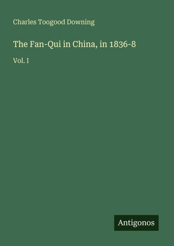 The Fan-Qui in China, in 1836-8