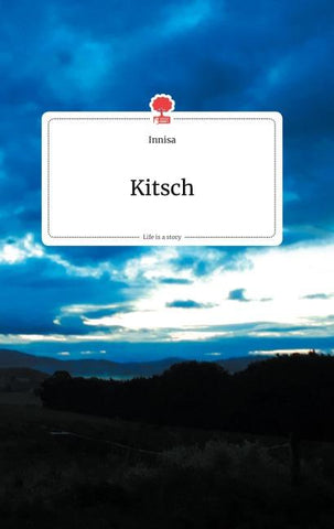 Kitsch. Life is a Story