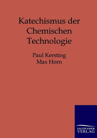 Katechismus der Chemischen Technologie