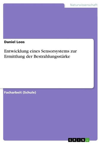 Entwicklung eines Sensorsystems zur Ermittlung der Bestrahlungsstärke