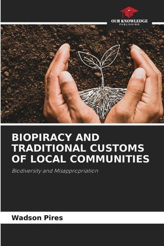 BIOPIRACY AND TRADITIONAL CUSTOMS OF LOCAL COMMUNITIES