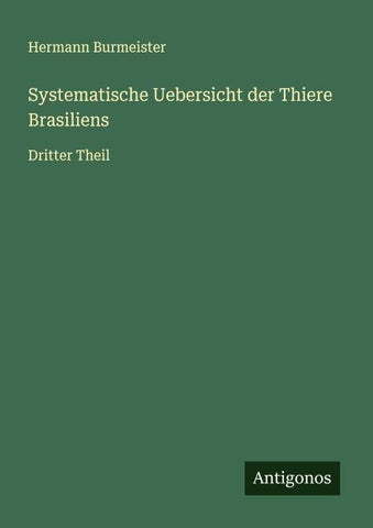 Systematische Uebersicht der Thiere Brasiliens