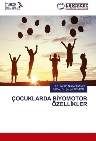 ÇOCUKLARDA B¿YOMOTOR ÖZELL¿KLER