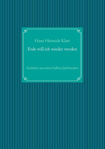 Erde will ich wieder werden